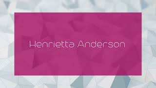 Henrietta Anderson - appearance