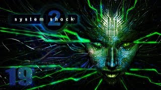 System Shock 2 - HD Walkthrough Part 19 - Body of the Many