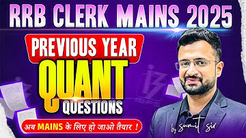 RRB Clerk Mains 2025 | Previous Year Quant Questions | RRB Mains Special | By Sumit Sir