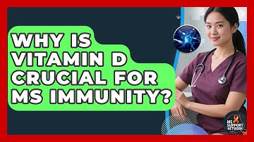 Why Is Vitamin D Crucial For MS Immunity? - MS Support Network