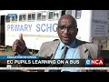 Education in Crisis | Eastern Cape pupils learning on broken bus