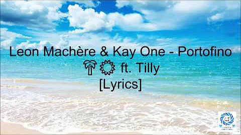 Leon Machère & Kay One - Portofino ft. Tilly [Lyrics]