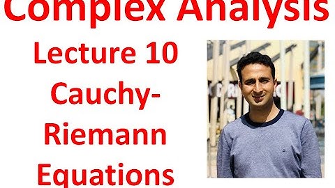 Lecture 10 Cauchy-Riemann Equations [Lectures in Complex Analysis] by Dr Amit Mahajan