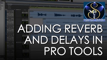How to apply reverb and delay in a ProTools session