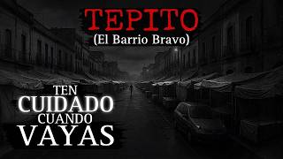 Cinco HISTORIAS DE TERROR ocurridas en TEPITO Vol.1 | 5 Relatos de Horror