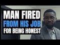 MAN FIRED FROM HIS Job For BEING Honest, THE ENDING WAS UNEXPECTED | @Moci Studios