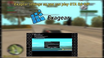 [GTA SA-MP] How to Set Exagear So You Can Play GTA SA-MP