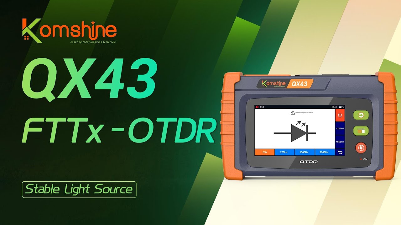 KOMSHINE QX43 FTTx OTDR | Stable Light Source
