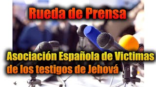Rueda De Prensa De La Asociación Española De Victimas De Los Testigos De Jehová