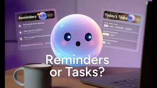 Tasks vs Reminders: What's the Difference? | Master Memorae