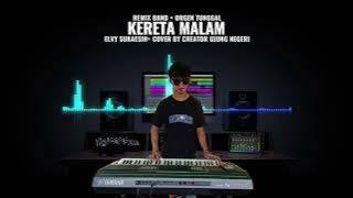 KERETA🚂 MALAM ‼️ - Elvy Sukaesih || cover remix band || orgen tunggal