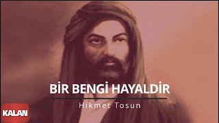 Hikmet Tosun - Bir Bengi Hayaldir I Aleviler'e Kalan II © 2015 Kalan Müzik Resimi