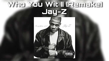 Jay-Z - Who You Wit II [Remake] *READ PINNED COMMENT*