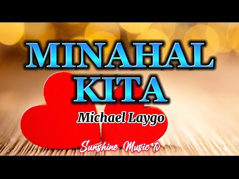 MINAHAL KITA Michael Laygo with Lyrics