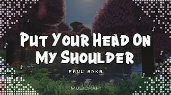 Paul Anka - Put Your Head On My Shoulder (Lyrics) Paul Anka - Put Your Head On My Shoulder (Lyrics)