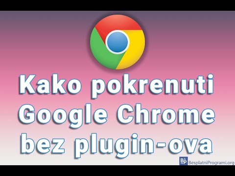 Kako pokrenuti Google Chrome bez plugin-ova
