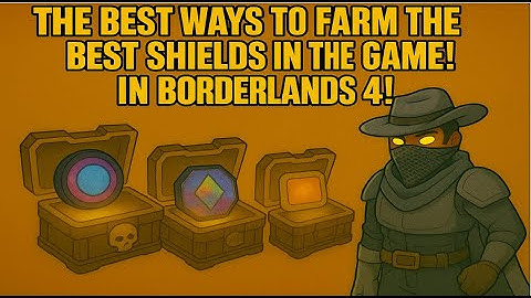 The Best SHIELDS and Where to Farm for them! | Borderlands4!