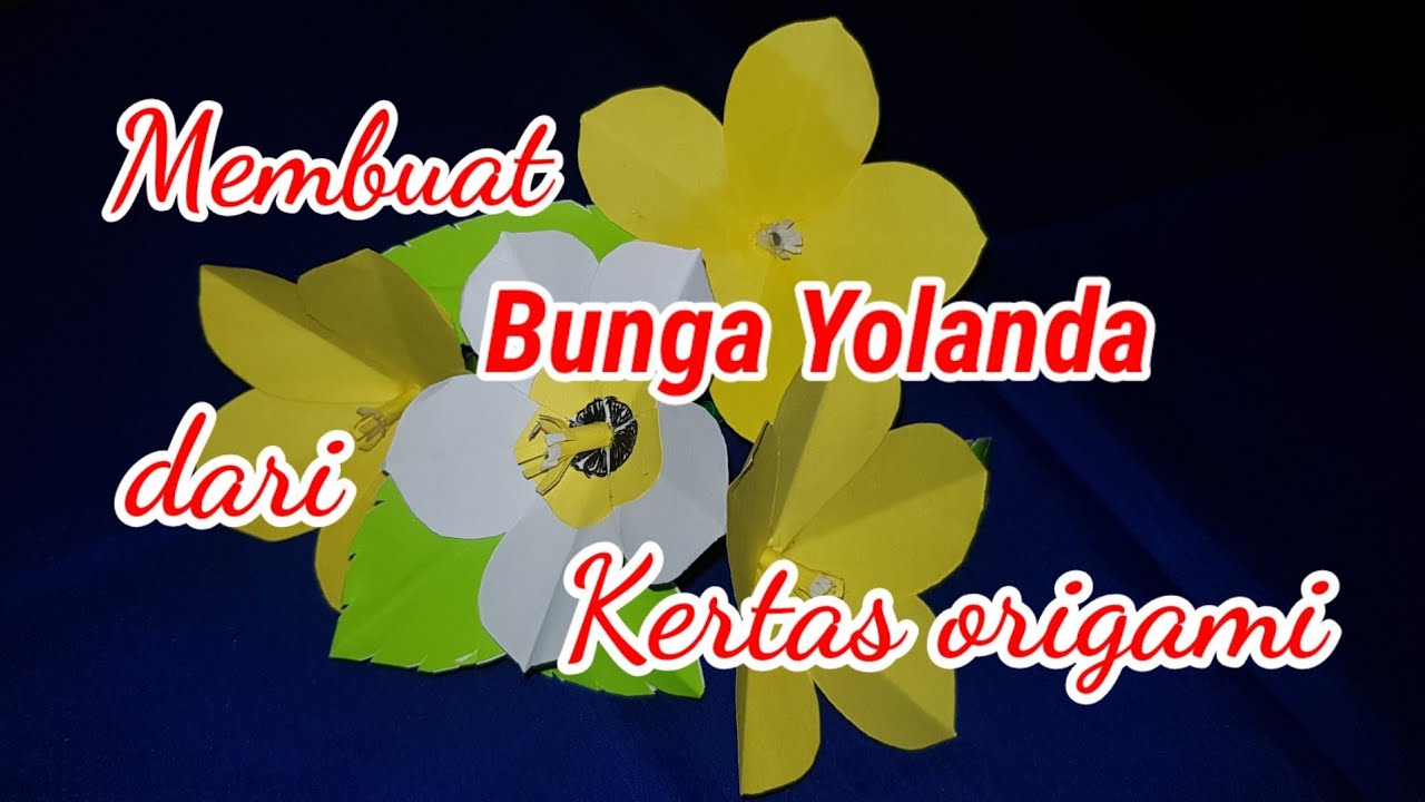 Membuat Bunga Yolanda dari Kertas Origami. - YouTube