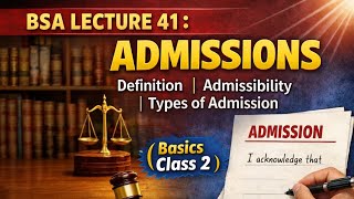 BSA LECTURE 41 : ADMISSIONS Definition | Admissibility | Types of Admission ( Basics Class 2)