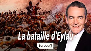 Au coeur de l'histoire : La bataille d'Eylau (Franck Ferrand)