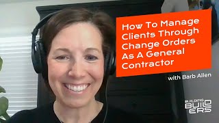 How to Manage Clients Through Change Orders as a General Contractor with Barb Allen by DOZR 2 views 4 months ago 5 minutes, 45 seconds