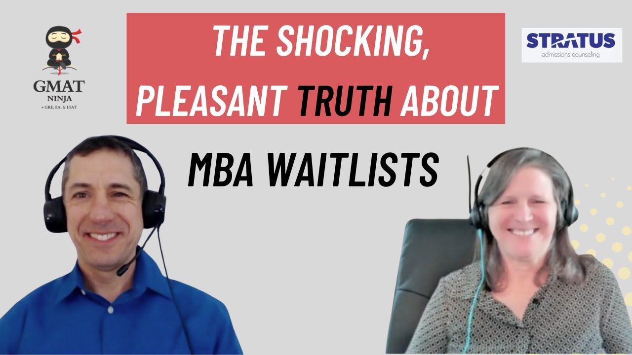 MBA Admissions Ep. 17: The Shocking, Pleasant Truth About MBA Waitlists