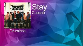 Stay - Cueshé (Drumless)