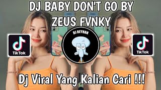 DJ BABY DONT GO BY ZEUS FVNKY SOUND RikoBeban🥀 DJ I FEEL THE FIRST DROP OF RAIN VIRAL TIK TOK!