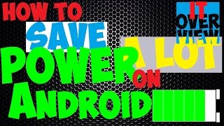 HOW TO SAVE POWER ON ANDROID 2016 / increase battery life (tips and advanced) | IT Overview screenshot 1