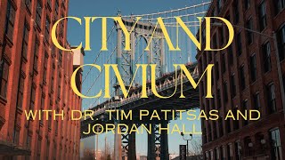 Civium and City with Dr. Timothy Patitsas and Jordan Hall