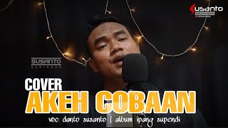 AKEH COBAAN Ipang supendi (cover danto s)