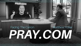 Pray.com: Facing the Canon // Matthew Potter