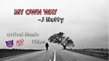 J Na$ty - My Own Way