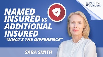 Named Insured Vs  Additional Insured "What