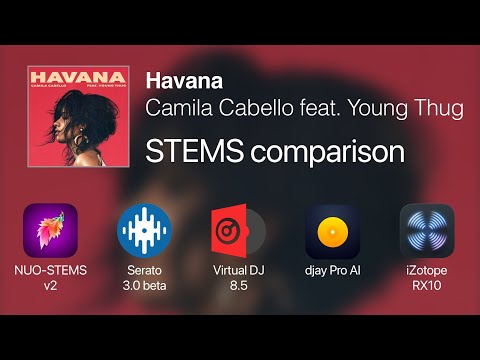 STEMS comparison (Havana) - NUO-STEMS 2.0.0, Serato 3 beta, Virtual DJ, djay Pro AI, iZotope RX10