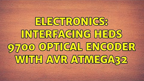 Electronics: Interfacing HEDS 9700 optical encoder with AVR atmega32 (2 Solutions!!)