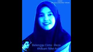 Belenggu Cinta - Rezha. #Album Nike Ardilla
