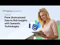 From unstructured data to rich insights with semantic technologies