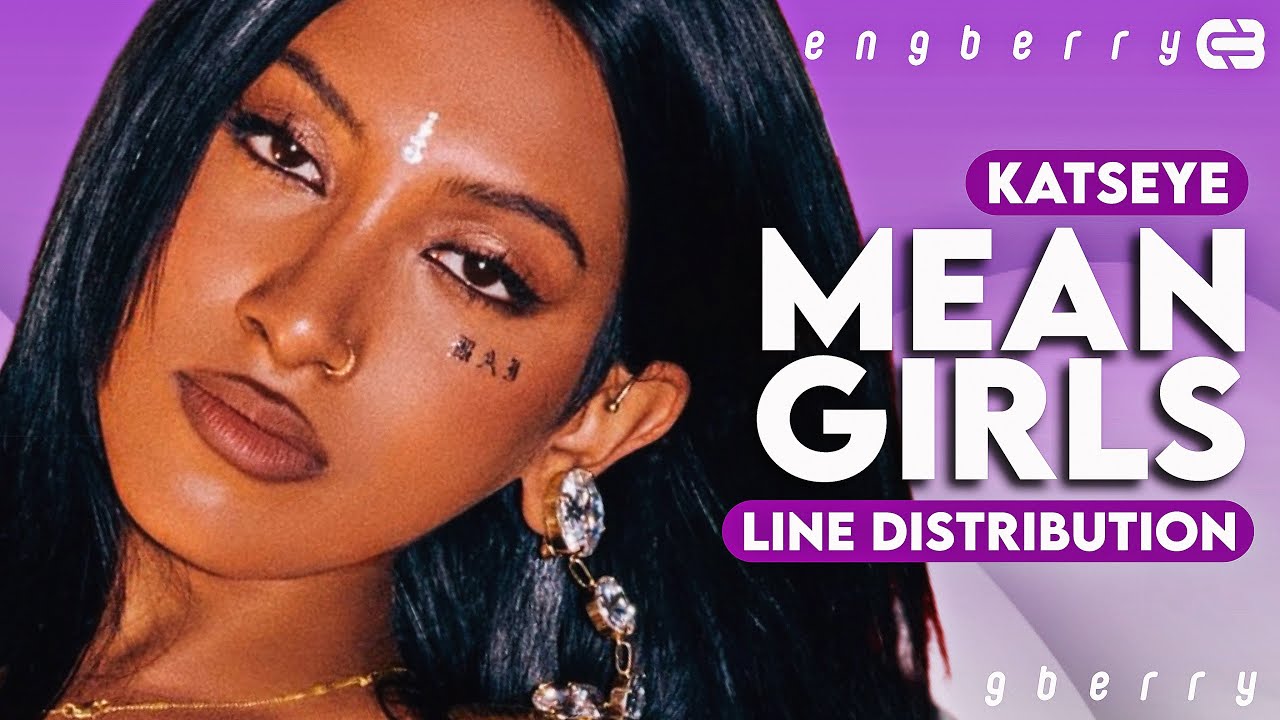 KATSEYE- MEAN GIRLS (Line Distribution) - YouTube