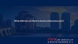 What defenses are there to lewd and lascivious acts?