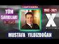 Mustafa YILDIZDOĞAN-EN İYİ ŞARKILARI 1992 / 2021 - 1 SAAT