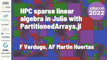 HPC Sparse Linear Algebra in Julia with... | F Verdugo, AF Martin Huertas | JuliaCon 2022