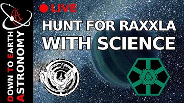 🔴Hunt for Raxxla with SCIENCE!! with Down To Earth Astronomy