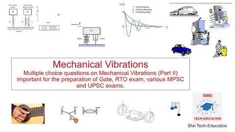 22.  MCQ on Mechanical Vibrations (Part -II) | Imp for GATE, RTO, MPSC and UPSC exam