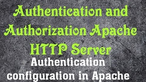 Authentication and Authorization - Apache HTTP Server in Linux