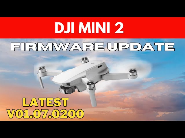 DJI Mini 2 receives major update: adding features and fixes