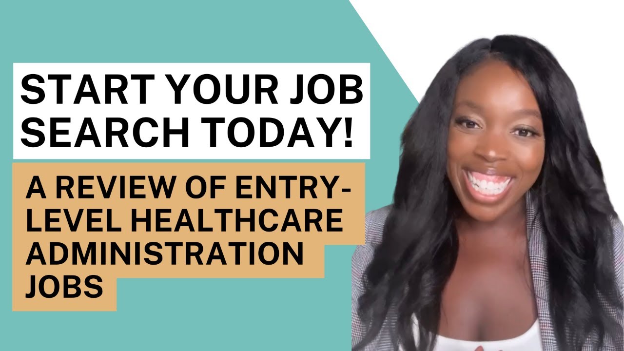 An Extensive Review Of Entry Level Healthcare Administration Jobs 