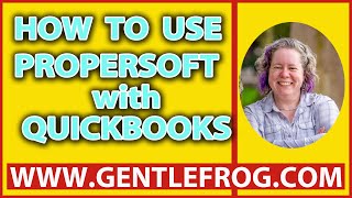 How To Use ProperSoft with QuickBooks - Tutorial by Rachel Barnett, Part 1 screenshot 5
