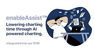 Introducing enableAssist™ | AI powered charting, saving Doctors time