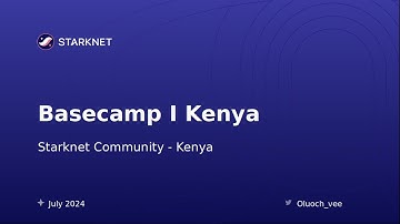 Session 1: Introduction to StarkNet | Basecamp I Kenya Session 1 | Swahili